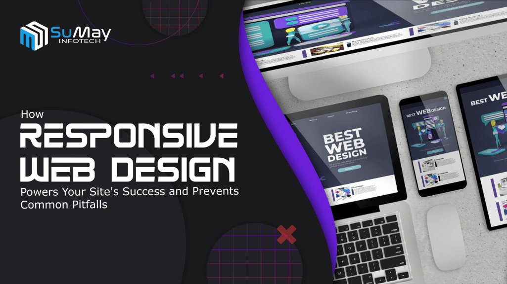 How Responsive Web Design Powers Your Site's Success and Prevents Common Pitfalls