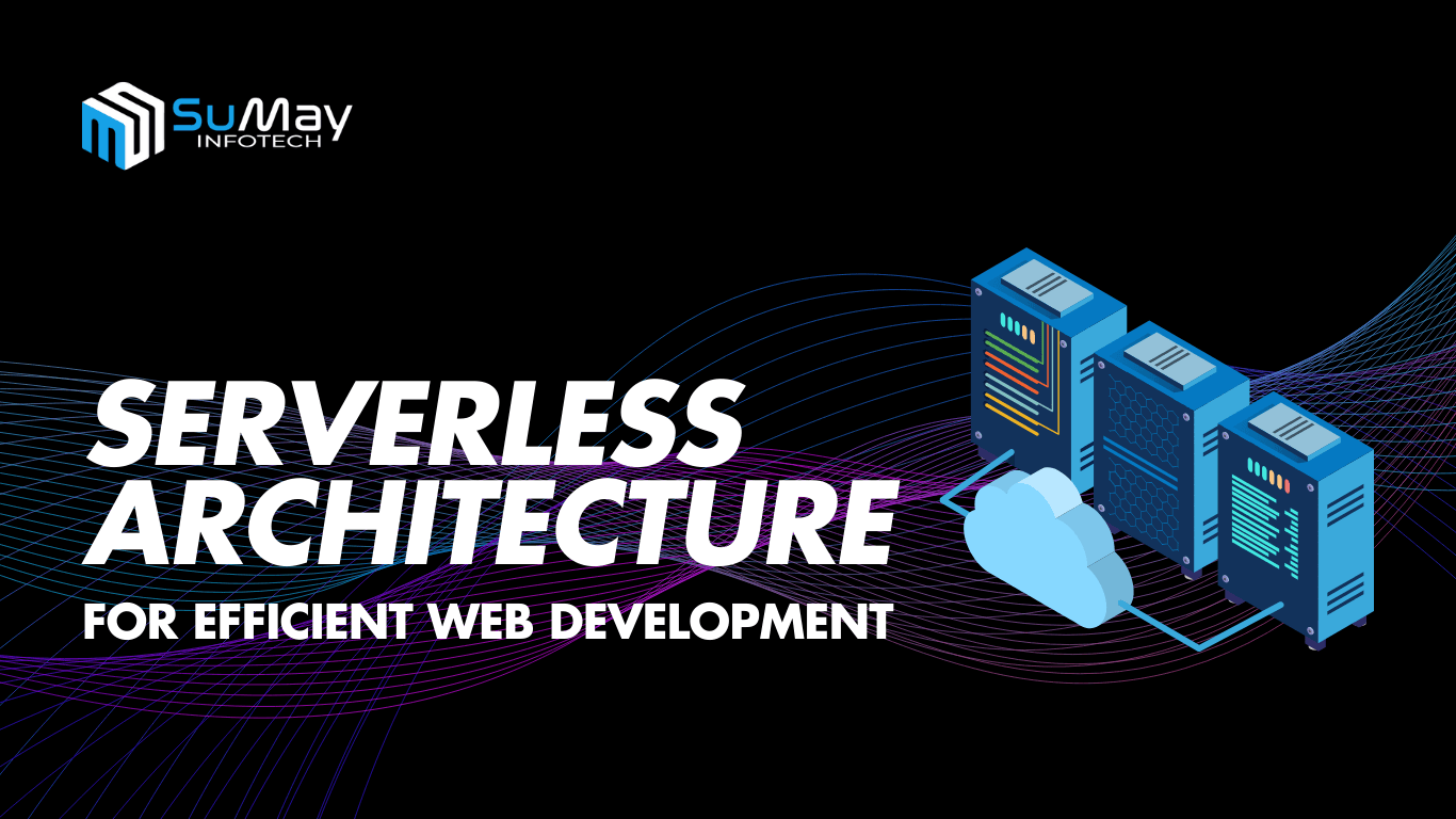 Serverless Architecture: Powered Innovation in Web Development for Efficiency & Growth