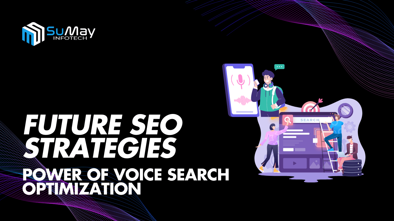 Unlocking the Power of Voice Search Optimization in Future SEO Strategies: Why It’s Vital for Your Business Success in 2024