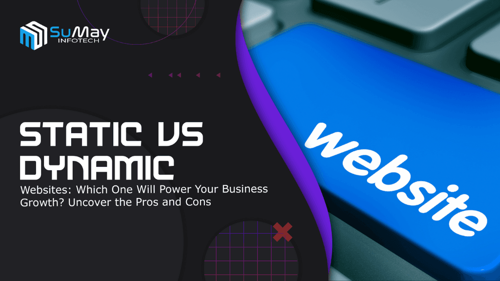 Static vs Dynamic Websites: Which One Will Power Your Business Growth? Uncover the Pros and Cons